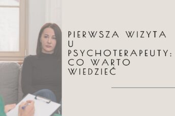 pierwsza wizyta u psychoterapeuty